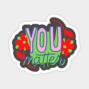 You matter Magnet