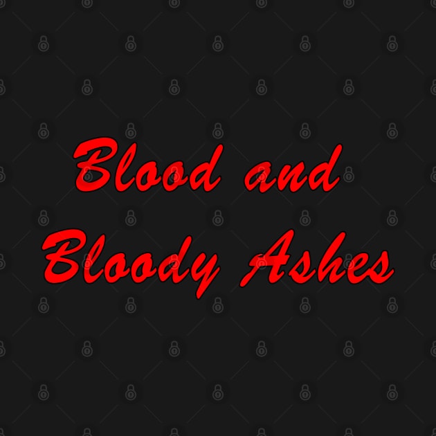 Blood and Bloody Ashes by Mandra