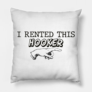 I Rented This Hooker Pillow