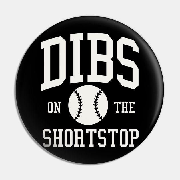 Dibs on the Shortstop Funny Baseball Girlfriend Wife Pin by PodDesignShop