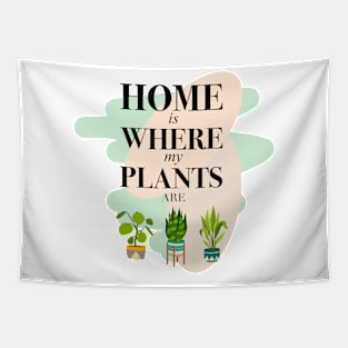 Home is Where my Plants are Tapestry