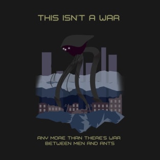 This is Not a War Alien Invasion Halloween Design T-Shirt