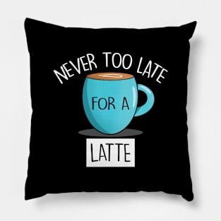 Coffee Latte Lovers Slogan For Caffeine Addicts Pillow