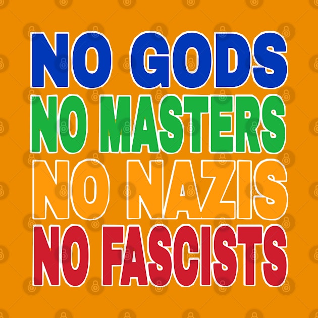 NO GODS NO MASTERS NO NAZIS NO FASCISTS - Front by SubversiveWare