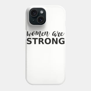 women are STRONG Phone Case