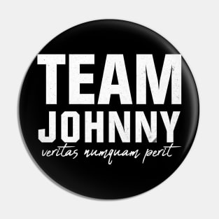 Team Johnny - veritas numquam perit Pin