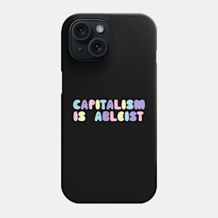 capitalism is ableist Phone Case