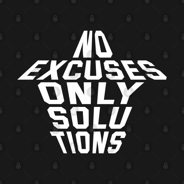 No Excuses Only Solutions by Texevod