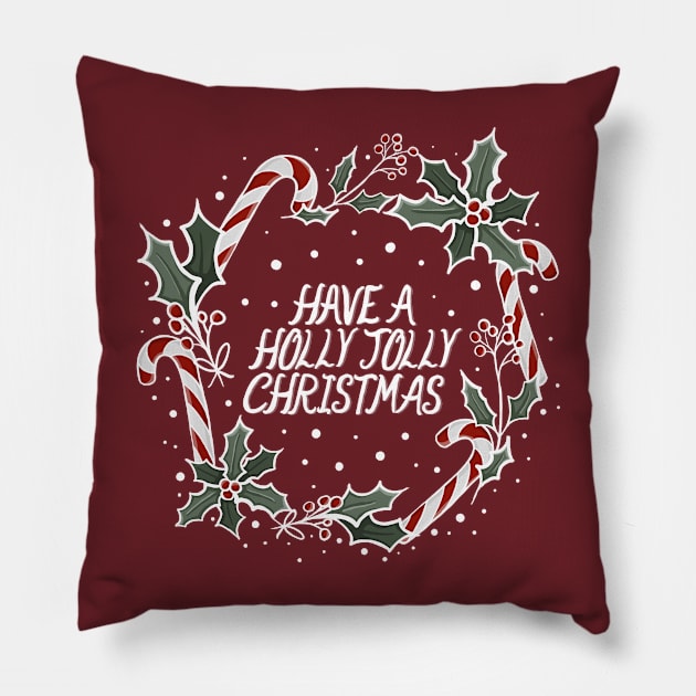 Have a Holly Jolly Christmas Candy Cane and Holly Wreath Lettering Digital Illustration Pillow by AlmightyClaire