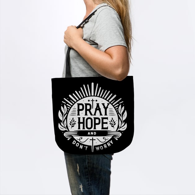 Pray Hope and Don’t Worry by Frank Ring