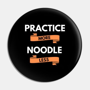 Practice More Noodle Less Dark Theme Pin