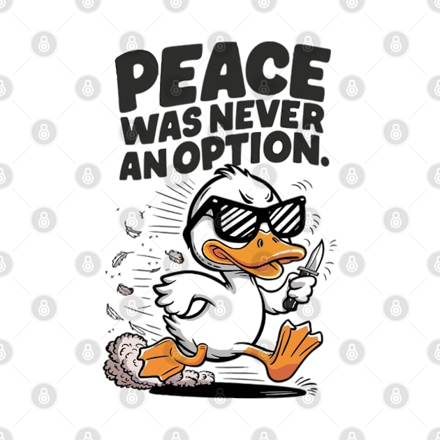 Peace Was Never An Option by Custom Prints HD