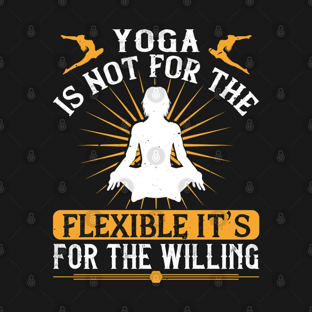 Yoga Quote - The Willing by ShirzAndMore