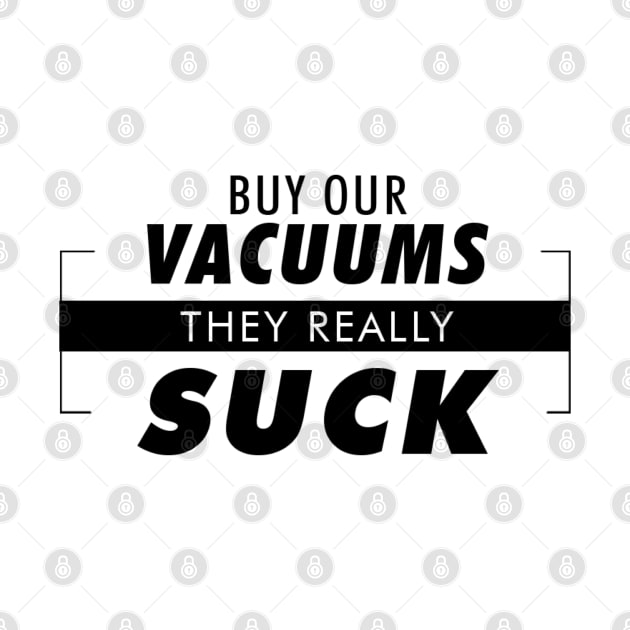 Buy our Vacuums by ForbiddenFigLeaf