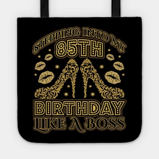 Stepping into my 85th Birthday Boss Tote