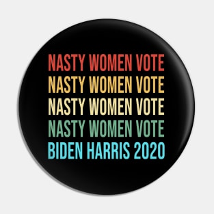 Nasty Women Vote Biden Harris 2020 Vintage Shirt Pin