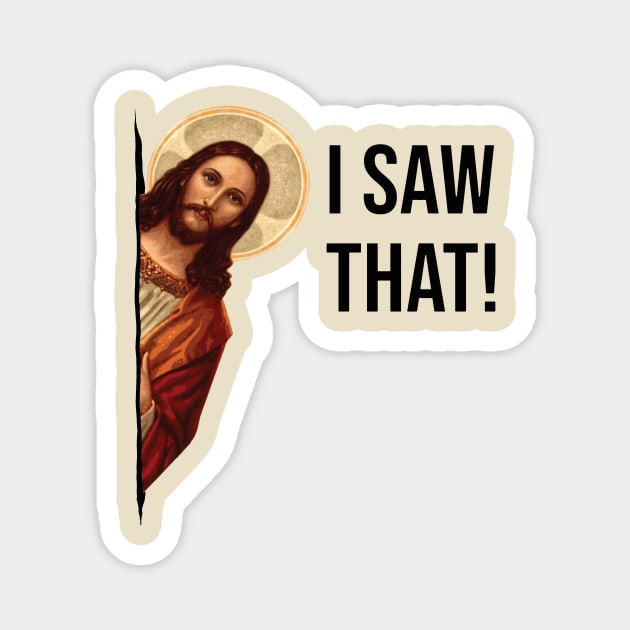 Jesus Meme I Saw That Magnet by Kaylie Powlowski