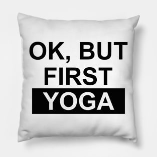 okay but first yoga Pillow