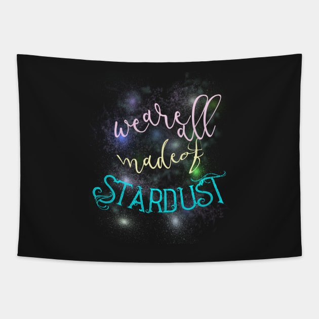 We Are All Made Of Stardust Tapestry by Courtney