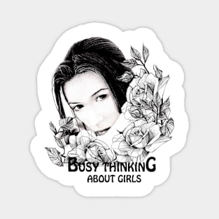 BUSY  THINKING ABOUT  GIRLS Magnet