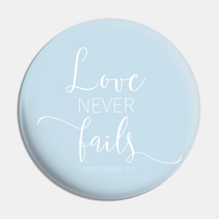 Love Never Fails Pin