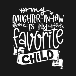 Funny My Daughter In Law Is My Favorite Child T-Shirt