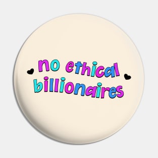 No Ethical Billionaires - Eat The Rich Pin