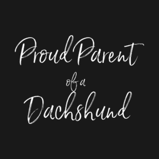 Proud Parent of a Dachshund T-Shirt