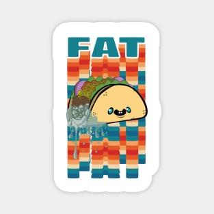 Fat Taco Magnet