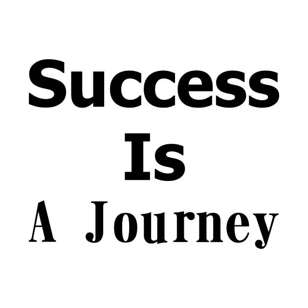 Success is a journey t shirt by Anyar Store