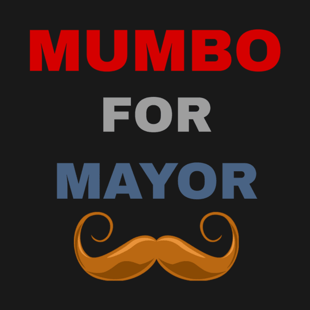 mumbo for mayor by ERRAMSHOP