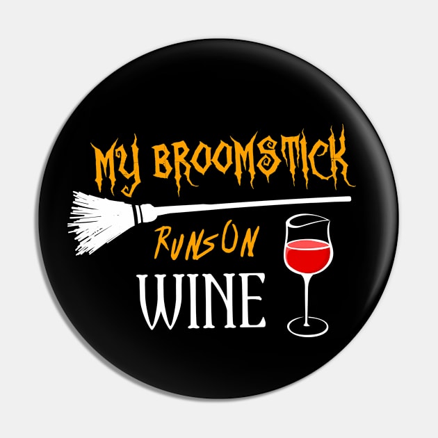 My Broomstick Runs On Wine Funny Halloween Witch Design Pin by Teeziner