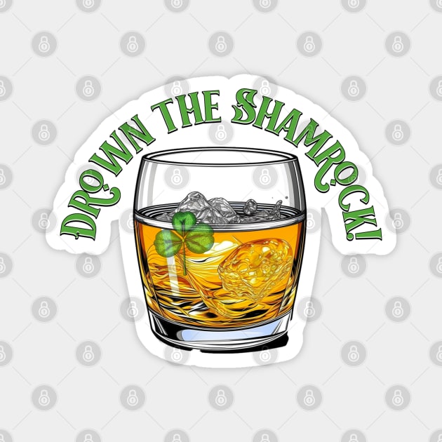 Drown the Shamrock Sheelah’s Day Magnet by HolidayBug