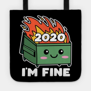 Dumpster Fire 2020 Cute Kawaii I'm Fine Tote