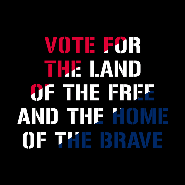 Vote for the land of the free and the home of the brave! The Star-Spangled Banner! by VellArt