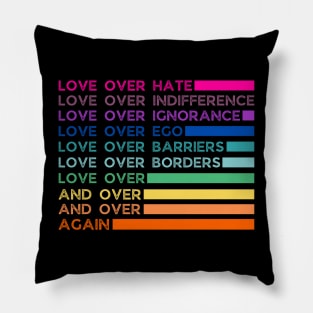 Love over hate Love over indifference Love over Ignorance Love over Ego Love over Pillow