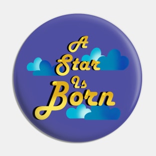 A Star is Born Pin