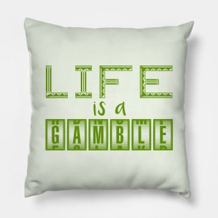 Life is a gamble Pillow