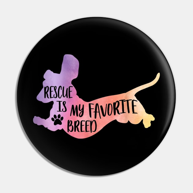 Rescue Is My Favorite Breed Pin by Xamgi