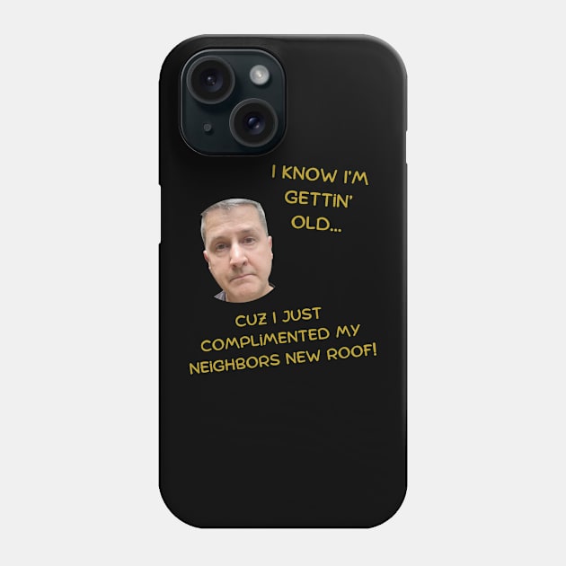 I'm getting old! Phone Case by Fun & Funny Tees