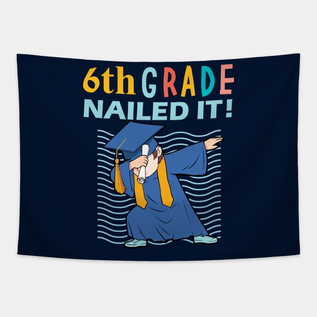 6th grade nailed it - 6th grade graduation gift Tapestry by DODG99