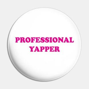 Professional Yapper Pin