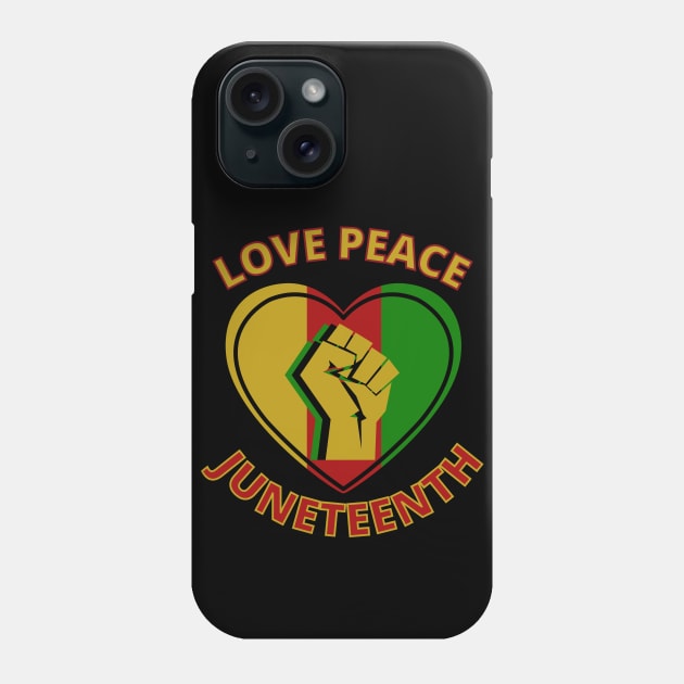 Peace Love Juneteenth Phone Case by FullOnNostalgia