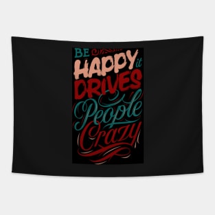 Be Happy, It Drives People Crazy Tapestry