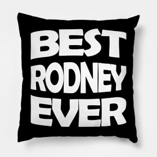 Best Rodney ever Pillow