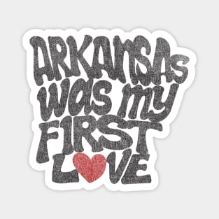 Arkansas Was My First Love Magnet