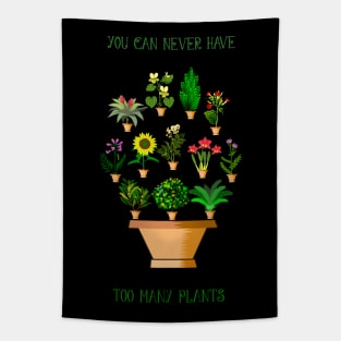 You Can Never Have Too Many Plants Tapestry