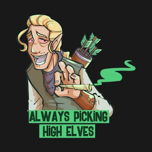 RPG Roleplaying PnP Meme High Elves Weed Smoking Elf Stoner T-Shirt