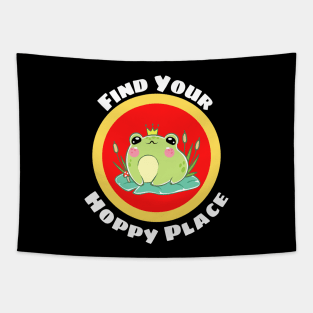 Find Your Hoppy Place - Cute Frog Pun Tapestry