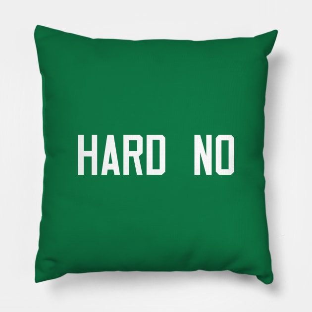 Hard No Letterkenny Pillow by stayfrostybro